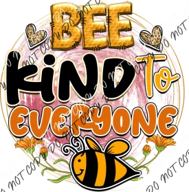 Bee Kind to Everyone Circle DTF Transfer